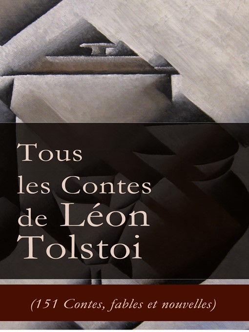 Title details for Tous les Contes de Léon Tolstoi (151 Contes, fables et nouvelles) by Léon  Tolstoï - Available